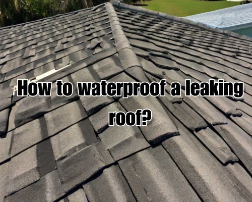 a roof to be waterproof