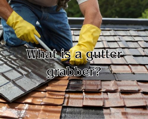 a gutter grabber